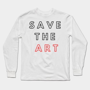 Save The Art Support The Arts Modern Design Long Sleeve T-Shirt